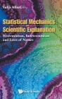 Statistical Mechanics And Scientific Explanation: Determinism, Indeterminism And Laws Of Nature - Preview