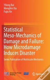 Capa do artigo Statistical Meso-Mechanics Of Damage And Failure: How Microdamage Induces Disaster