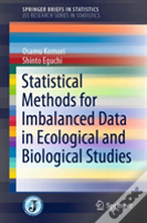 Statistical Methods For Imbalanced Data In Ecological And Biological Studies