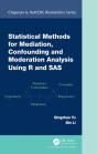 Statistical Methods For Mediation, Confounding And Moderation Analysis Using R And Sas - Preview