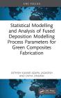 Statistical Modelling And Analysis Of Fused Deposition Modelling Process Parameters For Green Composites Fabrication - Preview