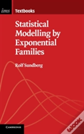 Statistical Modelling By Exponential Families