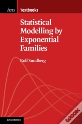 Statistical Modelling By Exponential Families