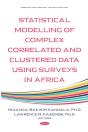 Statistical Modelling Of Complex Correlated And Clustered Data Household Surveys In Africa - Preview