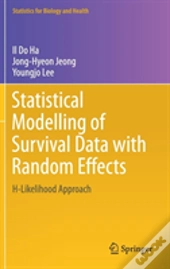 Statistical Modelling Of Survival Data With Random Effects