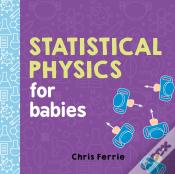Statistical Physics For Babies