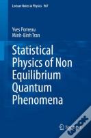 Statistical Physics Of Non Equilibrium Quantum Phenomena