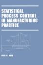 Statistical Process Control In Manufacturing Practice - Preview