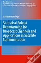 Statistical Robust Beamforming For Broadcast Channels And Applications In Satellite Communication