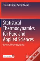 Statistical Thermodynamics For Pure And Applied Sciences