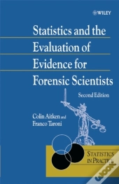 Statistics And The Evaluation Of Evidence For Forensic Scientists