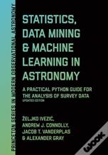 Statistics, Data Mining, And Machine Learning In Astronomy