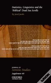 Statistics, Linguistics And The 'Biblical' Dead Sea Scrolls