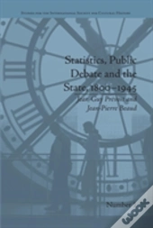 Statistics, Public Debate And The State, 1800â€“1945