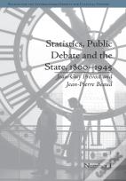 Statistics, Public Debate And The State, 1800â€“1945