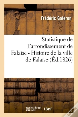 Capa do artigo Statistique De L Arrdt De Falaise T.1 Edition 1826