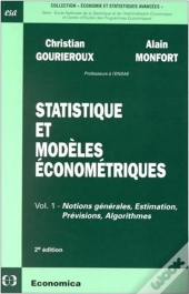 Statistique Et Modèles Économétriques Tome 1 ; Notions Générales, Estimation, Prévisions, Algorithmes (2e Édition)