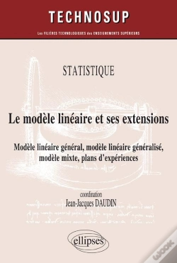 Capa do artigo Statistique - Le Modèle Linéaire Et Ses Extensions - Modèle Linéaire Général, Modèle Linéaire Généralisé, Modèle Mixte, Plans D'Expériences (Niveau C)