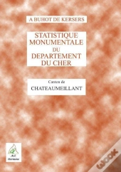 Statistique Monumentale Du Département Du Cher ; Canton De Châteaumeillant