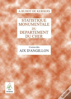 Capa do artigo Statistique Monumentale Du Département Du Cher ; Canton Des Aix-D'Angillon