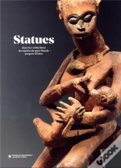 Statues - Chefs-D'Oeuvre Du Musee Du Quai Branly - Jacques Chirac