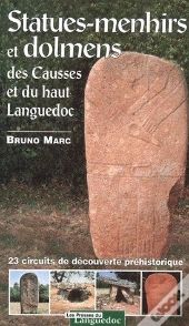 Statues-Menhirs Et Dolmens Des Causses Et Du Haut Languedoc