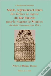 Capa do artigo Statuts, Règlements Et Rituels Des Ordres De Sagesse Du Rite Français Pour Le Chapitre De Moutiers