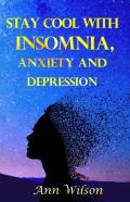 Stay Cool With Insomnia, Anxiety And Depression