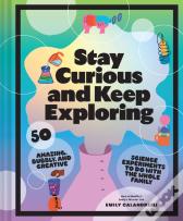 Stay Curious And Keep Exploring