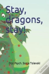 Stay, Dragons, Stay!