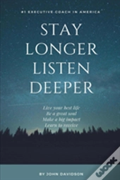 Stay Longer Listen Deeper