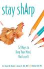 Stay Sharp: 52 Ways To Keep Your Mind, Not Lose It - Preview