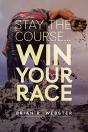 Stay The Course...Win Your Race - Preview