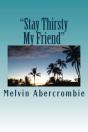 Stay Thirsty My Friend - Preview