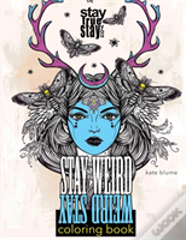 Stay Weird Coloring Book