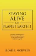 Staying Alive On Planet Earth 1