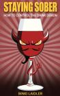 Staying Sober: How To Control The Drink Demon - Preview