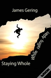 Staying Whole While Falling Apart