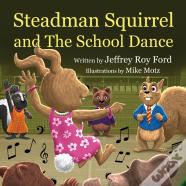 Steadman Squirrel And The School Dance