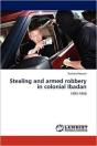 Stealing And Armed Robbery In Colonial Ibadan - Preview