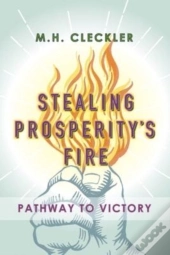 Stealing Prosperity'S Fire