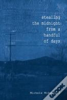 Stealing The Midnight From A Handful Of Days