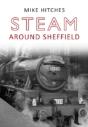 Steam Around Sheffield - Preview
