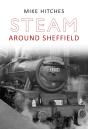 Steam Around Sheffield - Preview