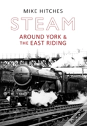 Steam Around York & The East Riding