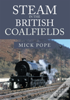 Steam In The British Coalfields