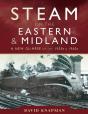 Steam On The Eastern & Midland - Preview