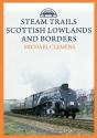 Steam Trails: Scottish Lowlands And Borders - Preview