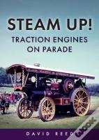 Steam Up! Traction Engines On Parade