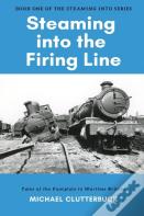 Steaming Into The Firing Line